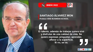 santiago Álvarez iese: el talento, además de trabajar quiere vivir y expresarse, si no, se va